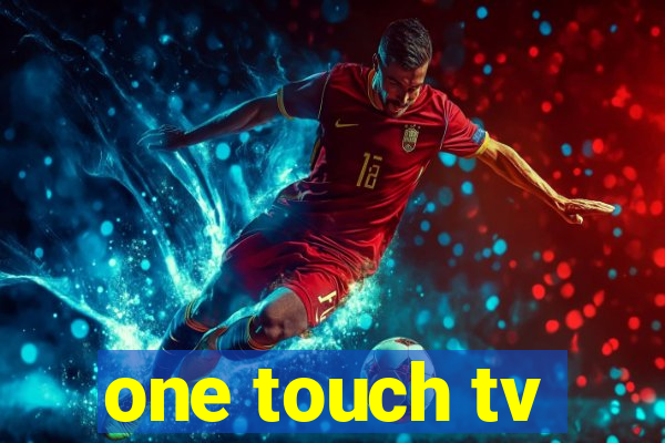 one touch tv